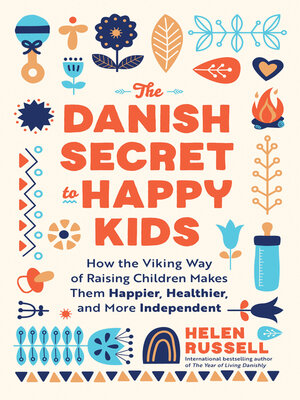 cover image of The Danish Secret to Happy Kids
